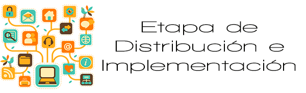 Etapa de Distribución e Implementación