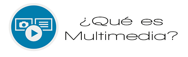 ¿Qué es Multimedia?